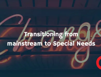 How easy is it to transition from mainstream to SEN?